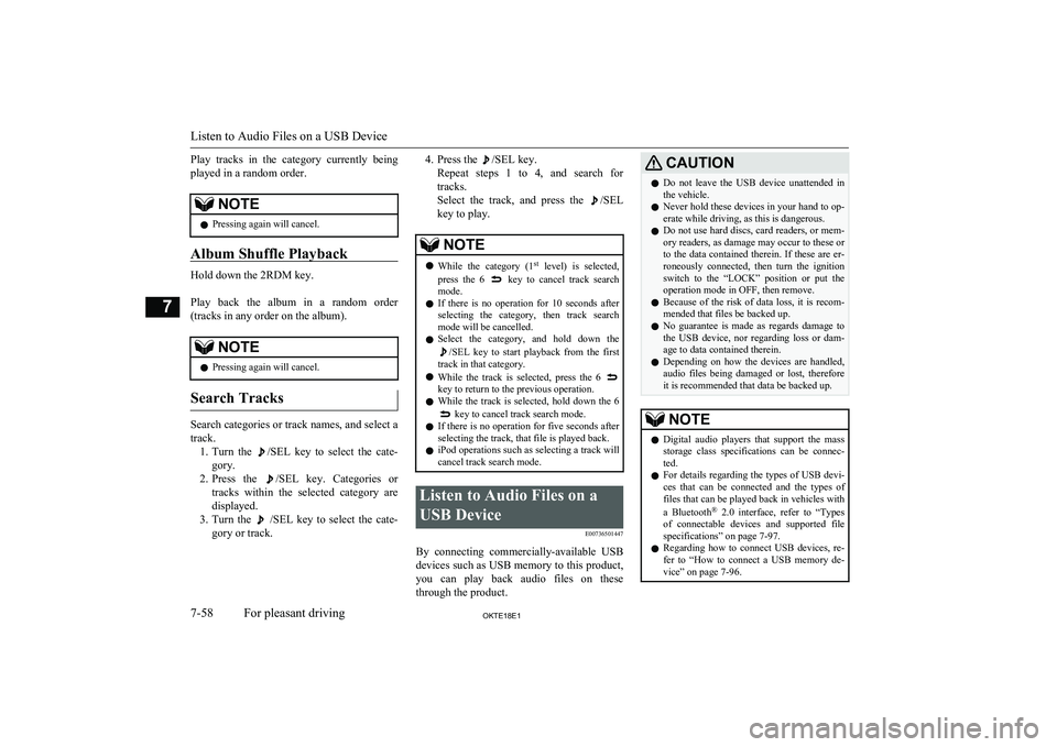MITSUBISHI L200 2018  Owners Manual (in English) Play  tracks  in  the  category  currently  beingplayed in a random order.NOTEl Pressing again will cancel.
Album Shuffle Playback
Hold down the 2RDM key.
 
Play  back  the  album  in  a  random  orde