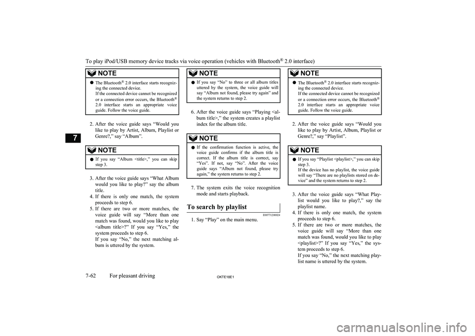 MITSUBISHI L200 2018  Owners Manual (in English) NOTElThe Bluetooth ®
 2.0 interface starts recogniz-
ing the connected device.
If the connected device cannot be recognized
or  a  connection  error  occurs,  the  Bluetooth ®
2.0  interface  starts