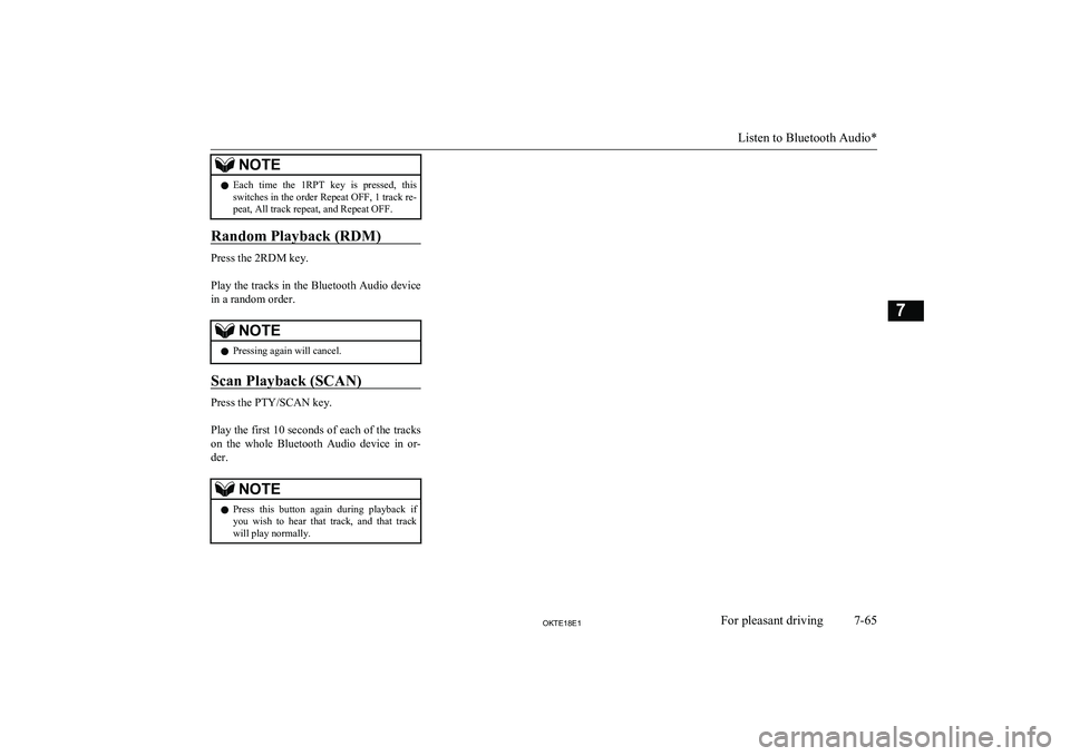 MITSUBISHI L200 2018 Owners Manual (in English) NOTElEach time the 1RPT key is pressed, this
switches in the order Repeat OFF, 1 track re-
peat, All track repeat, and Repeat OFF.
Random Playback (RDM)
Press the 2RDM key.
Play the tracks in MITSUBISHI L200 2018 Owners Manual (in English) NOTElEach time the 1RPT key is pressed, this
switches in the order Repeat OFF, 1 track re-
peat, All track repeat, and Repeat OFF.
Random Playback (RDM)
Press the 2RDM key.
Play the tracks in