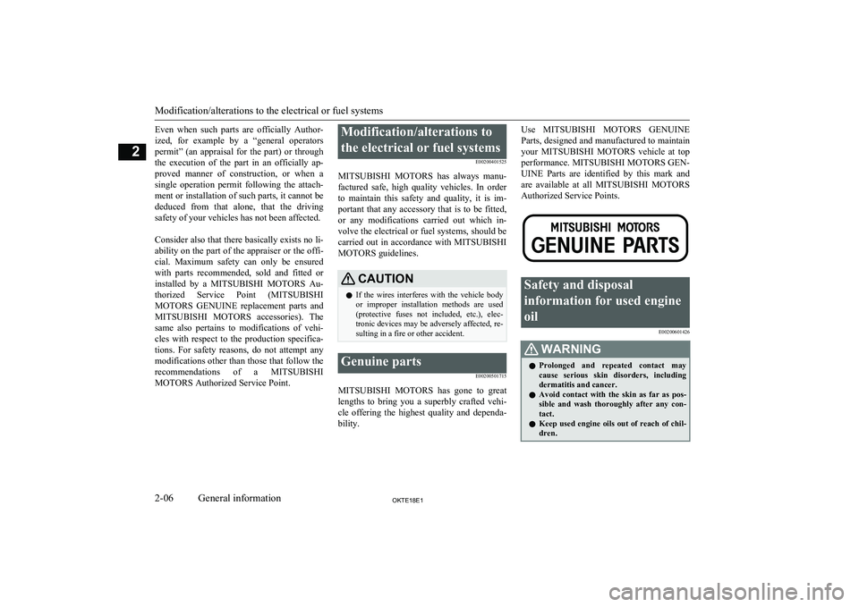 MITSUBISHI L200 2018 Owners Manual (in English) Even when such parts are officially Author-ized, for example by a “general operators
permit” (an appraisal for the part) or through the execution of the part in an offici MITSUBISHI L200 2018 Owners Manual (in English) Even when such parts are officially Author-ized, for example by a “general operators
permit” (an appraisal for the part) or through the execution of the part in an offici