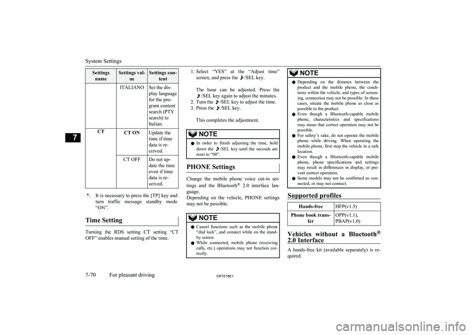 MITSUBISHI L200 2018   (in English) Owners Guide SettingsnameSettings val- ueSettings con-tentITALIANOSet the dis-
play language
for the pro-
gram content
search (PTY
search) to
Italian.CTCT ONUpdate the
time if time
data is re-
ceived.CT OFFDo not 