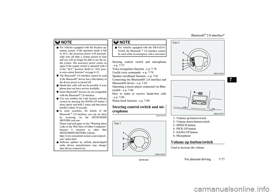MITSUBISHI L200 2018  Owners Manual (in English) NOTElFor  vehicles  equipped  with  the  Keyless  op-
eration  system,  if  the  operation  mode  is  left
in  ACC,  the  accessory  power  will  automati- cally  turn  off  after  a  certain  period 