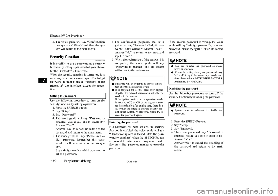 MITSUBISHI L200 2018 Owners Manual (in English) 5.The voice guide will say “Confirmation
prompts are <off/on>” and then the sys- tem will return to the main menu.Security function
E00760501369
It is possible to use a password MITSUBISHI L200 2018 Owners Manual (in English) 5.The voice guide will say “Confirmation
prompts are <off/on>” and then the sys- tem will return to the main menu.Security function
E00760501369
It is possible to use a password