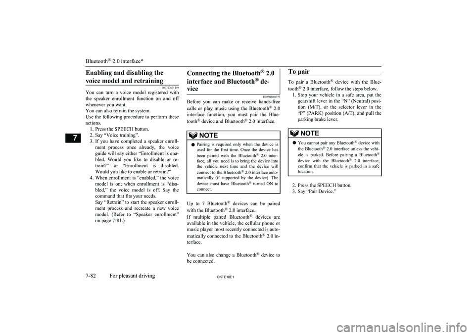 MITSUBISHI L200 2018  Owners Manual (in English) Enabling and disabling thevoice model and retraining
E00727601149
You  can  turn  a  voice  model  registered  with
the  speaker  enrollment  function  on  and  off whenever you want.
You can also ret