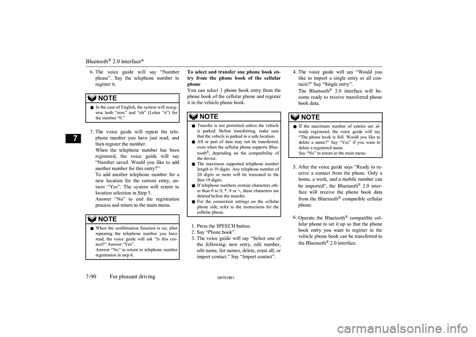 MITSUBISHI L200 2018 Owners Manual (in English) 6.The voice guide will say “Number
please”. Say the telephone number to register it.NOTEl In the case of English, the system will recog-
nise both “zero” and “oh” (Letter MITSUBISHI L200 2018 Owners Manual (in English) 6.The voice guide will say “Number
please”. Say the telephone number to register it.NOTEl In the case of English, the system will recog-
nise both “zero” and “oh” (Letter