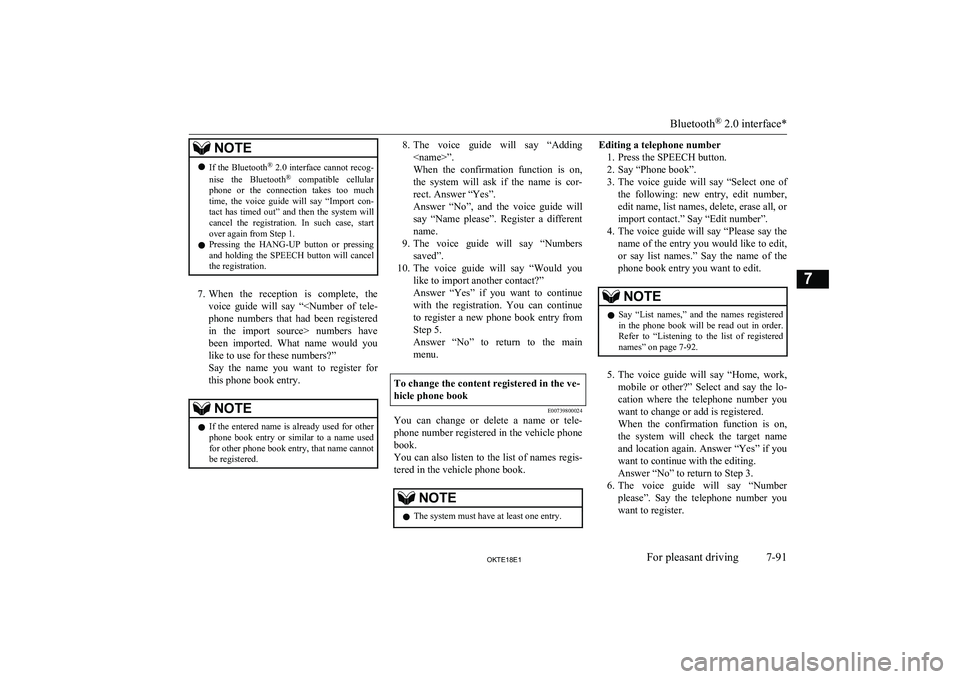 MITSUBISHI L200 2018   (in English) Owners Guide NOTElIf the Bluetooth ®
 2.0 interface cannot recog-
nise  the  Bluetooth ®
  compatible  cellular
phone  or  the  connection  takes  too  much time,  the  voice  guide  will  say  “Import  con- t