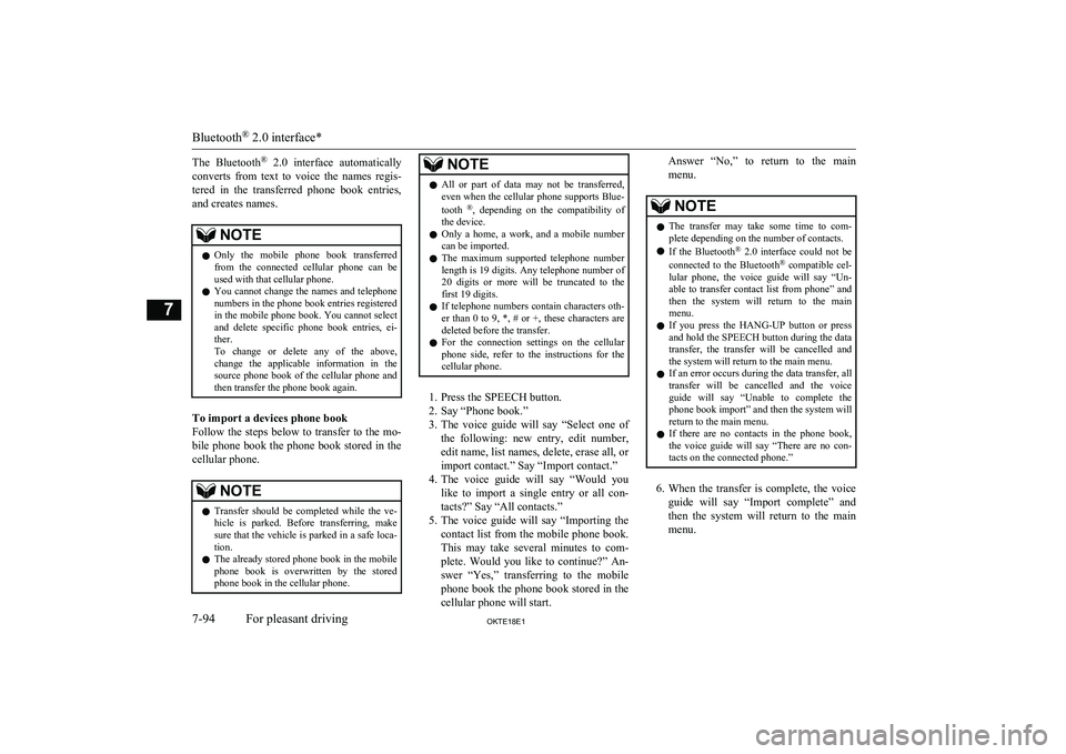 MITSUBISHI L200 2018   (in English) Service Manual The  Bluetooth®
  2.0  interface  automatically
converts  from  text  to  voice  the  names  regis- tered  in  the  transferred  phone  book  entries, and creates names.NOTEl Only  the  mobile  phone