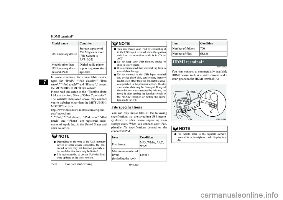 MITSUBISHI L200 2018 Owners Manual (in English) Model nameCondition
USB memory device
Storage capacity of
256 Mbytes or more
(File System is
FAT16/32)Models other than
USB memory devi-
ces and iPodsDigital audio player
supporting mass stor-
age cla MITSUBISHI L200 2018 Owners Manual (in English) Model nameCondition
USB memory device
Storage capacity of
256 Mbytes or more
(File System is
FAT16/32)Models other than
USB memory devi-
ces and iPodsDigital audio player
supporting mass stor-
age cla
