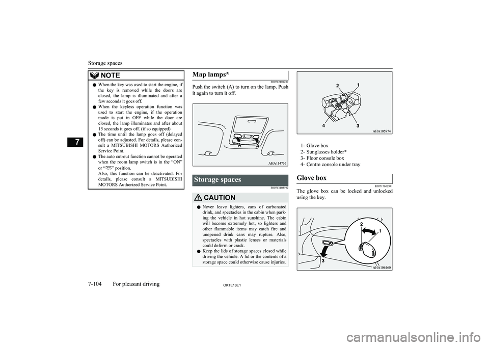 MITSUBISHI L200 2018 Owners Manual (in English) NOTElWhen the key was used to start the engine, if
the key is removed while the doors are closed, the lamp is illuminated and after afew seconds it goes off.
l When the keyless operat MITSUBISHI L200 2018 Owners Manual (in English) NOTElWhen the key was used to start the engine, if
the key is removed while the doors are closed, the lamp is illuminated and after afew seconds it goes off.
l When the keyless operat