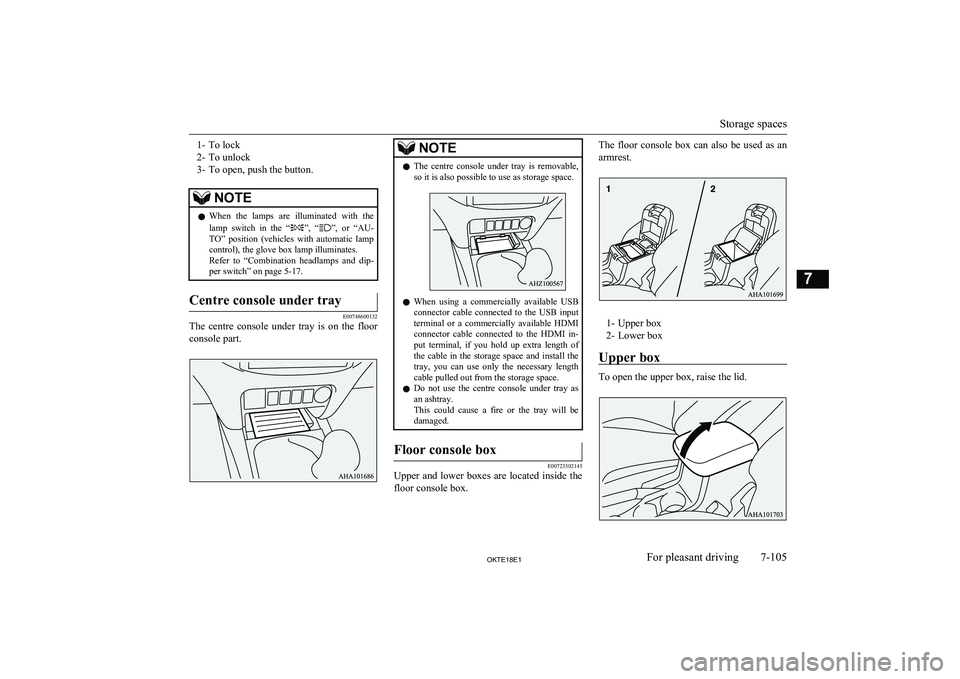 MITSUBISHI L200 2018 Owners Manual (in English) 1- To lock
2- To unlock
3- To open, push the button.NOTEl When the lamps are illuminated with the
lamp switch in the “”, “”, or “AU-
TO” position (vehicles with automatic MITSUBISHI L200 2018 Owners Manual (in English) 1- To lock
2- To unlock
3- To open, push the button.NOTEl When the lamps are illuminated with the
lamp switch in the “”, “”, or “AU-
TO” position (vehicles with automatic