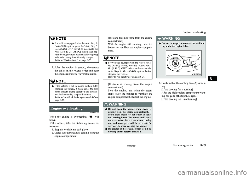 MITSUBISHI L200 2018  Owners Manual (in English) NOTElFor  vehicles  equipped  with  the  Auto  Stop  &
Go (AS&G) system, press the “Auto Stop &Go  (AS&G)  OFF”  switch  to  deactivate  theAuto  Stop  &  Go  (AS&G)  system  and  pre- vent  the  