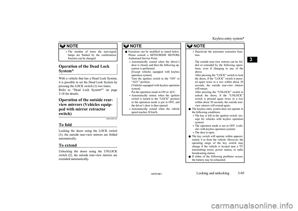 MITSUBISHI L200 2018 Owners Manual (in English) NOTE•The number of times the turn-signal
lamps are flashed by the confirmation function can be changed.
Operation of the Dead Lock
System*
With a vehicle that has a Dead Lock Syste MITSUBISHI L200 2018 Owners Manual (in English) NOTE•The number of times the turn-signal
lamps are flashed by the confirmation function can be changed.
Operation of the Dead Lock
System*
With a vehicle that has a Dead Lock Syste