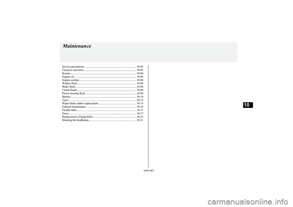 MITSUBISHI L200 2018  Owners Manual (in English) Service precautions........................................................................... 10-02
Catalytic converter............................................................................ 10-