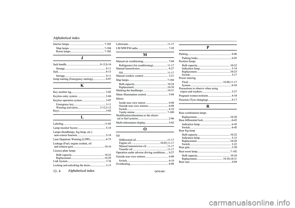 MITSUBISHI L200 2018  Owners Manual (in English) Interior lamps.................................................. 7-102Map lamps................................................... 7-104
Room lamps................................................ 7-10