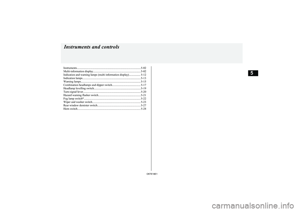 MITSUBISHI L200 2018   (in English) Service Manual Instruments.......................................................................................... 5-02
Multi-information display................................................................... 