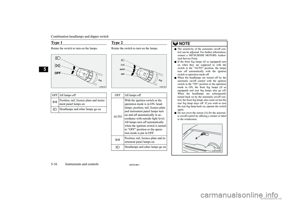 MITSUBISHI L200 2019  Owners Manual (in English) �T�y�p�e� �1
�R�o�t�a�t�e� �t�h�e� �s�w�i�t�c�h� �t�o� �t�u�r�n� �o�n� �t�h�e� �l�a�m�p�s�.
�O�F�F�A�l�l� �l�a�m�p�s� �o�f�f�P�o�s�i�t�i�o�n�,� �t�a�i�l�,� �l�i�c�e�n�c�e� �p�l�a�t�e� �a�n�d� �i�n�s�t