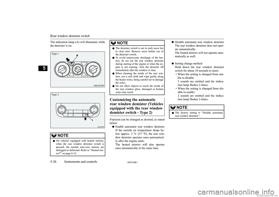 MITSUBISHI L200 2019  Owners Manual (in English) �T�h�e� �i�n�d�i�c�a�t�i�o�n� �l�a�m�p� �(�A�)� �w�i�l�l� �i�l�l�u�m�i�n�a�t�e� �w�h�i�l�e�t�h�e� �d�e�m�i�s�t�e�r� �i�s� �o�n�.�N�O�T�E�z �O�n�  �v�e�h�i�c�l�e�s�  �e�q�u�i�p�p�e�d�  �w�i�t�h�  �h�e�