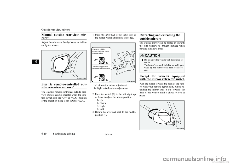 MITSUBISHI L200 2019  Owners Manual (in English) �M�a�n�u�a�l�  �o�u�t�s�i�d�e�  �r�e�a�r�-�v�i�e�w�  �m�i�r�-
�r�o�r�s�*
�A�d�j�u�s�t� �t�h�e� �m�i�r�r�o�r� �s�u�r�f�a�c�e� �b�y� �h�a�n�d�s� �a�s� �i�n�d�i�c�a�-
�t�e�d� �b�y� �t�h�e� �a�r�r�o�w�s�.