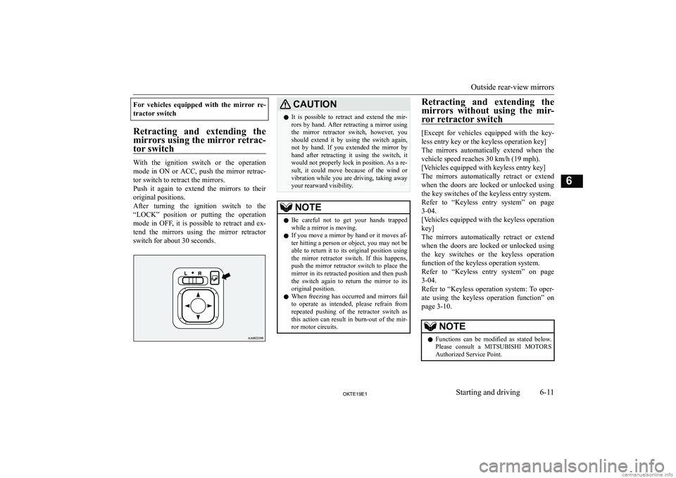 MITSUBISHI L200 2019  Owners Manual (in English) �F�o�r�  �v�e�h�i�c�l�e�s�  �e�q�u�i�p�p�e�d�  �w�i�t�h�  �t�h�e�  �m�i�r�r�o�r�  �r�e�-�t�r�a�c�t�o�r� �s�w�i�t�c�h
�R�e�t�r�a�c�t�i�n�g�  �a�n�d�  �e�x�t�e�n�d�i�n�g�  �t�h�e �m�i�r�r�o�r�s� �u�s�i�