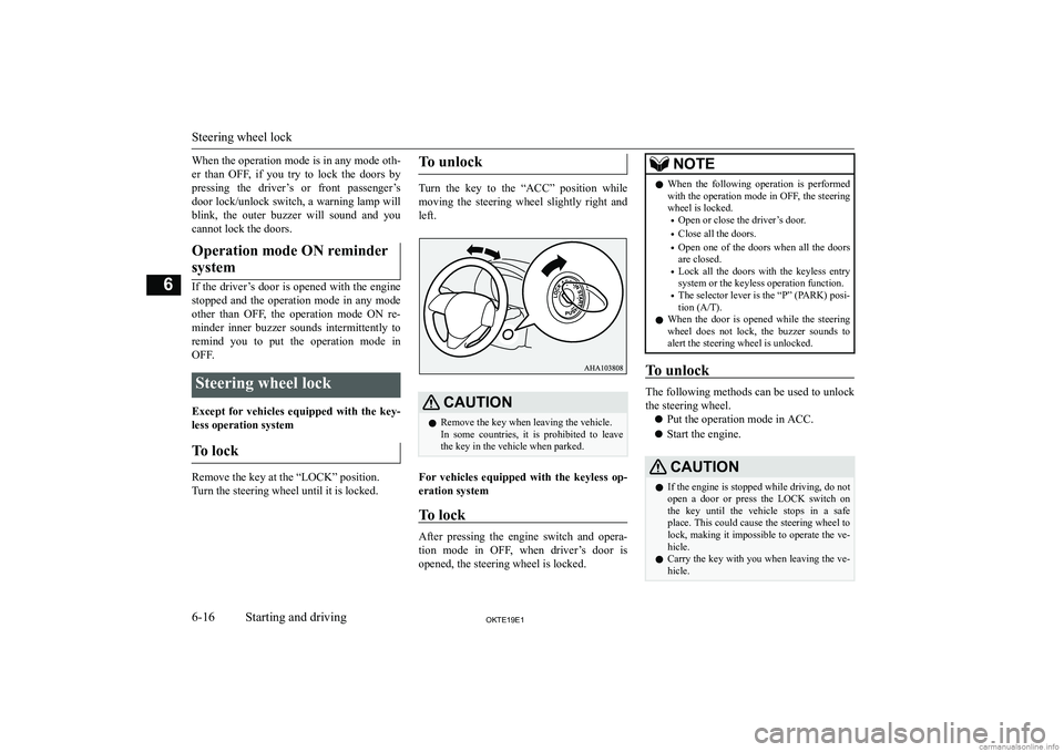 MITSUBISHI L200 2019  Owners Manual (in English) �W�h�e�n� �t�h�e� �o�p�e�r�a�t�i�o�n� �m�o�d�e� �i�s� �i�n� �a�n�y� �m�o�d�e� �o�t�h�-�e�r�  �t�h�a�n�  �O�F�F�,�  �i�f�  �y�o�u�  �t�r�y�  �t�o�  �l�o�c�k�  �t�h�e�  �d�o�o�r�s�  �b�y
�p�r�e�s�s�i�n�