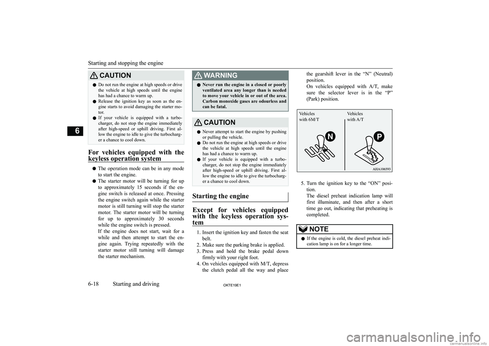 MITSUBISHI L200 2019  Owners Manual (in English) �C�A�U�T�,�O�N�z�D�o� �n�o�t� �r�u�n� �t�h�e� �e�n�g�i�n�e� �a�t� �h�i�g�h� �s�p�e�e�d�s� �o�r� �d�r�i�v�e
�t�h�e�  �v�e�h�i�c�l�e�  �a�t�  �h�i�g�h�  �s�p�e�e�d�s�  �u�n�t�i�l�  �t�h�e�  �e�n�g�i�n�e