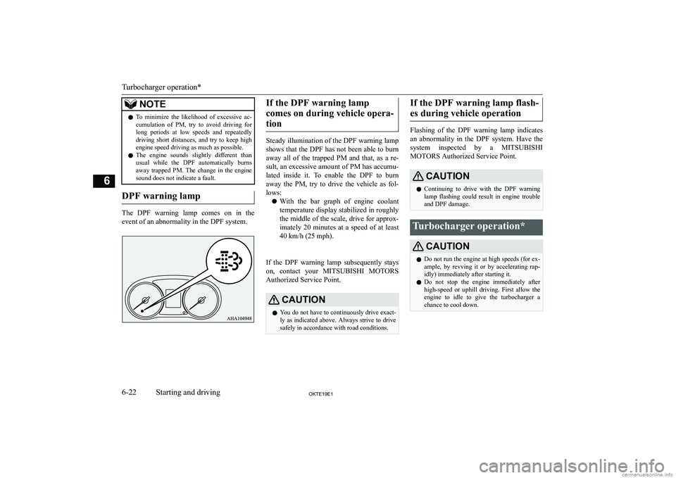 MITSUBISHI L200 2019  Owners Manual (in English) �N�O�T�E�z�T�o�  �m�i�n�i�m�i�z�e�  �t�h�e�  �l�i�k�e�l�i�h�o�o�d�  �o�f�  �e�x�c�e�s�s�i�v�e�  �a�c�-
�c�u�m�u�l�a�t�i�o�n�  �o�f�  �P�M�,�  �t�r�y�  �t�o�  �a�v�o�i�d�  �d�r�i�v�i�n�g�  �f�o�r �l�o�