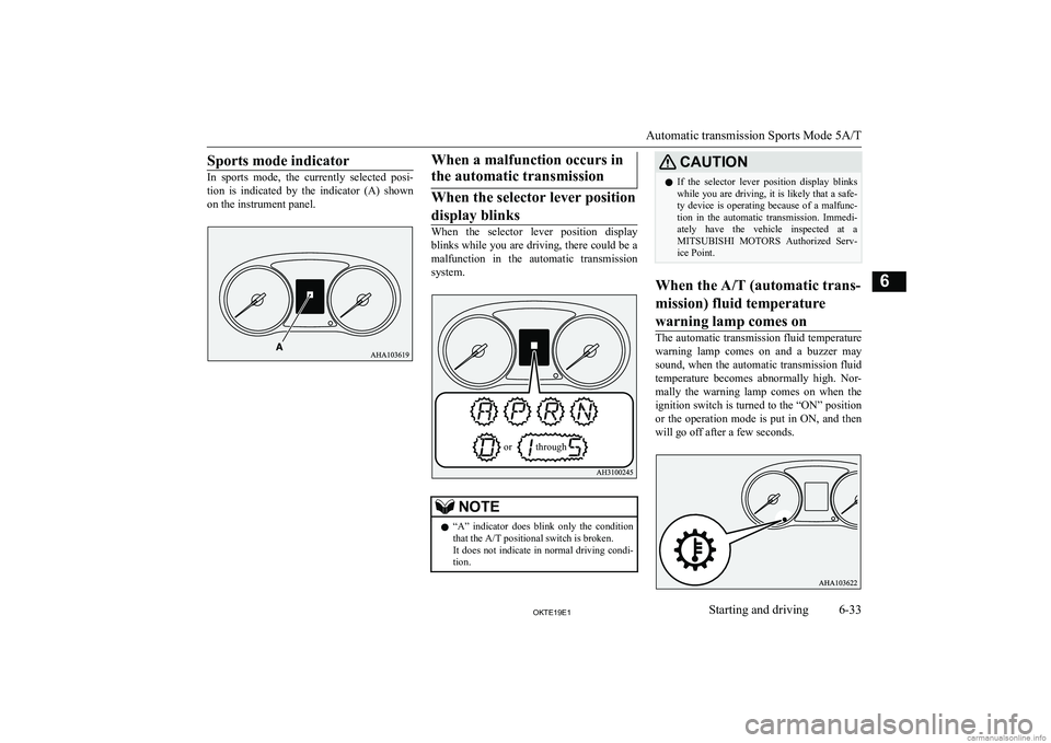 MITSUBISHI L200 2019  Owners Manual (in English) �S�p�o�r�t�s� �m�o�d�e� �i�n�d�i�c�a�t�o�r
�I�n�  �s�p�o�r�t�s�  �m�o�d�e�,�  �t�h�e�  �c�u�r�r�e�n�t�l�y�  �s�e�l�e�c�t�e�d�  �p�o�s�i�-�t�i�o�n�  �i�s�  �i�n�d�i�c�a�t�e�d�  �b�y�  �t�h�e�  �i�n�d�i
