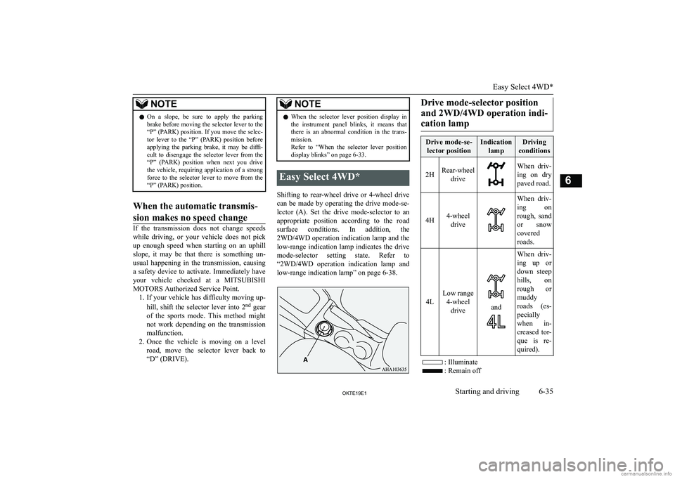 MITSUBISHI L200 2019  Owners Manual (in English) �N�O�T�E�z�O�n�  �a�  �s�l�o�p�e�,�  �b�e�  �s�u�r�e�  �t�o�  �a�p�p�l�y�  �t�h�e�  �p�a�r�k�i�n�g
�b�r�a�k�e� �b�e�f�o�r�e� �m�o�v�i�n�g� �t�h�e� �s�e�l�e�c�t�o�r� �l�e�v�e�r� �t�o� �t�h�e
�“�P�”