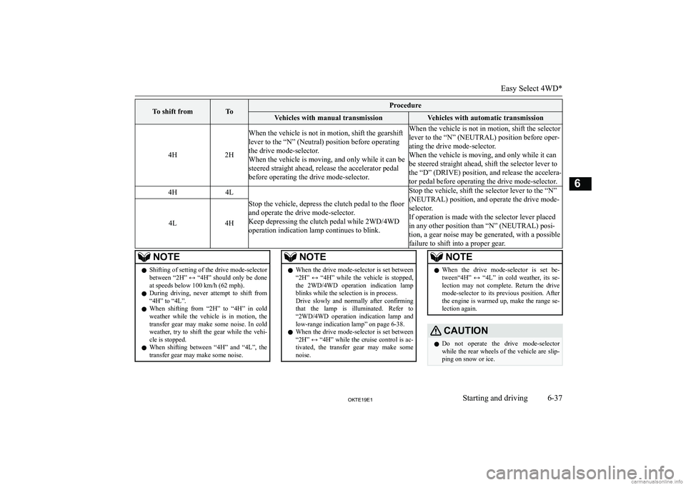MITSUBISHI L200 2019  Owners Manual (in English) �T�o� �s�h�i�f�t� �f�r�o�m�T�o�P�r�o�c�e�d�u�r�e�V�e�h�i�c�l�e�s� �w�i�t�h� �m�a�n�u�a�l� �t�r�a�n�s�m�i�s�s�i�o�n�V�e�h�i�c�l�e�s� �w�i�t�h� �a�u�t�o�m�a�t�i�c� �t�r�a�n�s�m�i�s�s�i�o�n
�4�H
�W�h�e�n