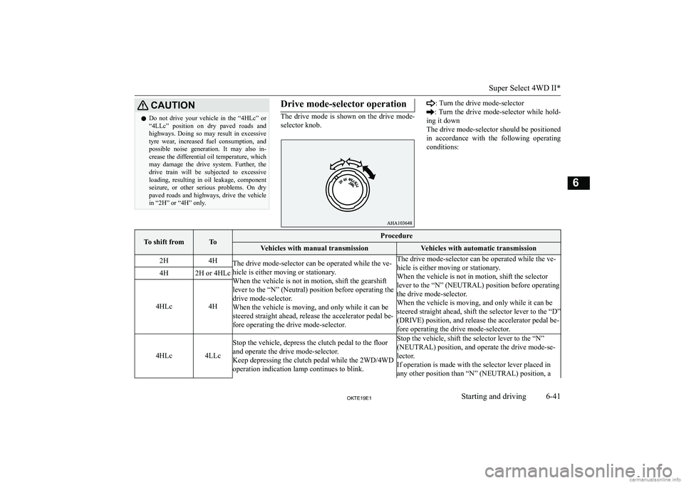MITSUBISHI L200 2019  Owners Manual (in English) �C�A�U�T�,�O�N�z�D�o�  �n�o�t�  �d�r�i�v�e�  �y�o�u�r�  �v�e�h�i�c�l�e�  �i�n�  �t�h�e�  �“�4�H�L�c�”�  �o�r
�“�4�L�L�c�”�  �p�o�s�i�t�i�o�n�  �o�n�  �d�r�y�  �p�a�v�e�d�  �r�o�a�d�s�  �a�n�d 