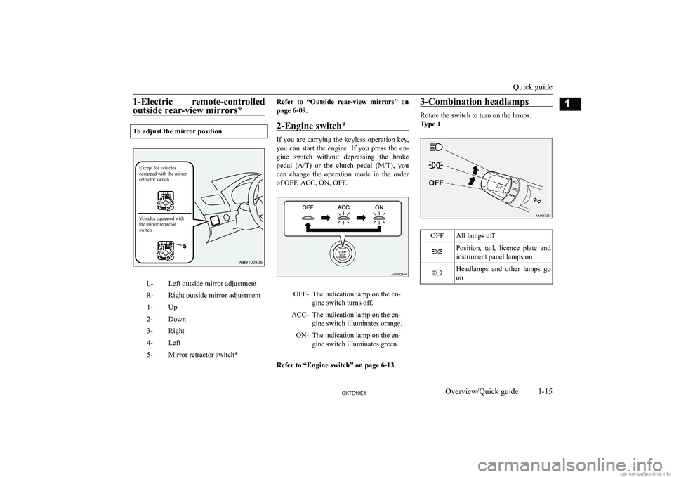 MITSUBISHI L200 2019   (in English) User Guide �1�-�E�l�e�c�t�r�i�c�  �r�e�m�o�t�e�-�c�o�n�t�r�o�l�l�e�d
�o�u�t�s�i�d�e� �r�e�a�r�-�v�i�e�w� �m�i�r�r�o�r�s�*
�T�o� �a�d�j�u�s�t� �t�h�e� �m�i�r�r�o�r� �p�o�s�i�t�i�o�n
�L�-�L�e�f�t� �o�u�t�s�i�d�e� 