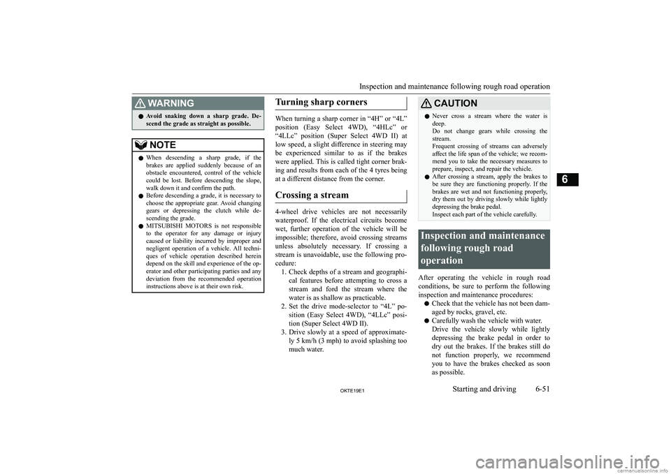 MITSUBISHI L200 2019  Owners Manual (in English) �:�A�R�N�,�N�G�z�A�v�o�i�d�  �s�n�a�k�i�n�g�  �d�o�w�n�  �a�  �s�h�a�r�p�  �g�r�a�d�e�.�  �D�e�-
�s�c�e�n�d� �t�h�e� �g�r�a�d�e� �a�s� �s�t�r�a�i�g�h�t� �a�s� �p�o�s�s�i�b�l�e�.�N�O�T�E�z �W�h�e�n�  �