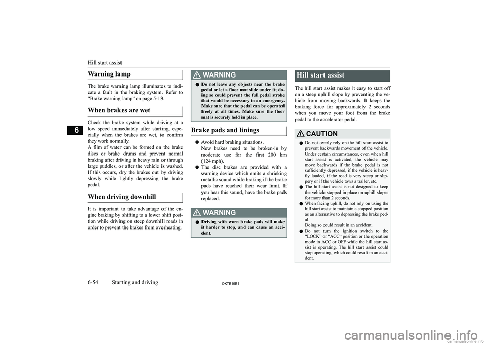 MITSUBISHI L200 2019  Owners Manual (in English) �W�a�r�n�i�n�g� �l�a�m�p
�T�h�e�  �b�r�a�k�e�  �w�a�r�n�i�n�g�  �l�a�m�p�  �i�l�l�u�m�i�n�a�t�e�s�  �t�o�  �i�n�d�i�-
�c�a�t�e�  �a�  �f�a�u�l�t�  �i�n�  �t�h�e�  �b�r�a�k�i�n�g�  �s�y�s�t�e�m�.�  �R�