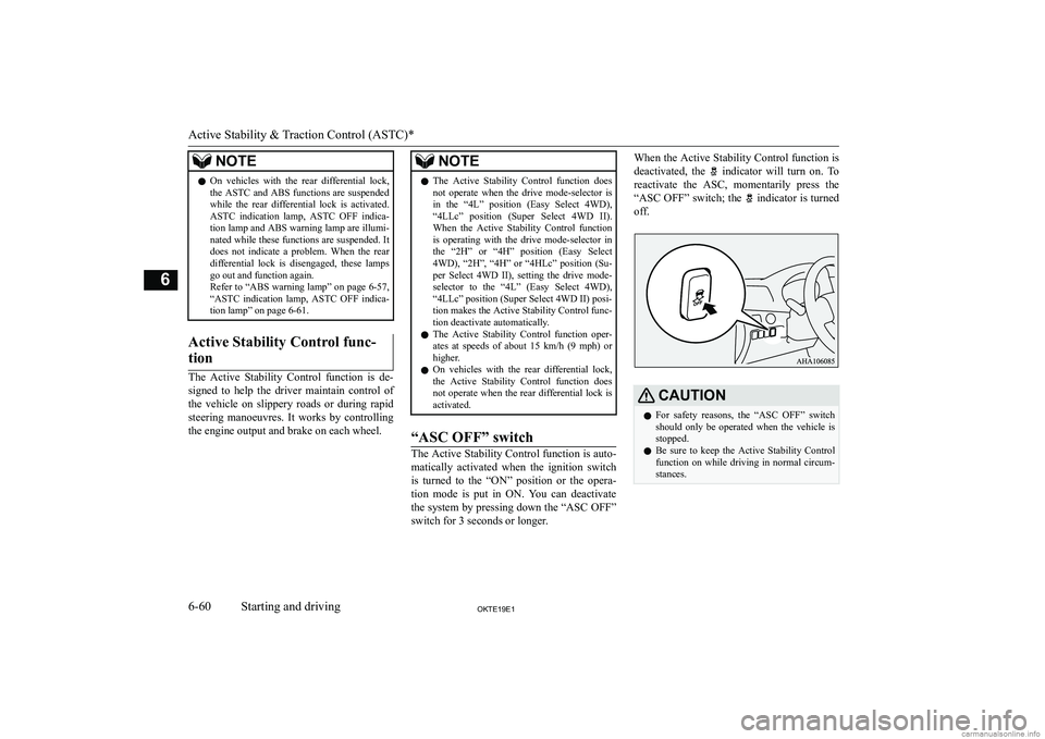 MITSUBISHI L200 2019  Owners Manual (in English) �N�O�T�E�z�O�n�  �v�e�h�i�c�l�e�s�  �w�i�t�h�  �t�h�e�  �r�e�a�r�  �d�i�f�f�e�r�e�n�t�i�a�l�  �l�o�c�k�,
�t�h�e� �A�S�T�C� �a�n�d� �A�B�S� �f�u�n�c�t�i�o�n�s� �a�r�e� �s�u�s�p�e�n�d�e�d
�w�h�i�l�e�  �