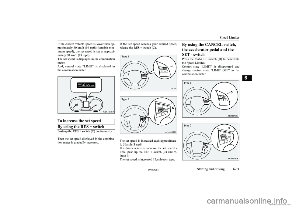 MITSUBISHI L200 2019  Owners Manual (in English) �I�f�  �t�h�e�  �c�u�r�r�e�n�t�  �v�e�h�i�c�l�e�  �s�p�e�e�d�  �i�s�  �l�o�w�e�r�  �t�h�a�n�  �a�p�-�p�r�o�x�i�m�a�t�e�l�y� �3�0� �k�m�/�h� �(�1�9� �m�p�h�)� �(�s�e�t�t�a�b�l�e� �m�i�n�- �i�m�u�m�  �s