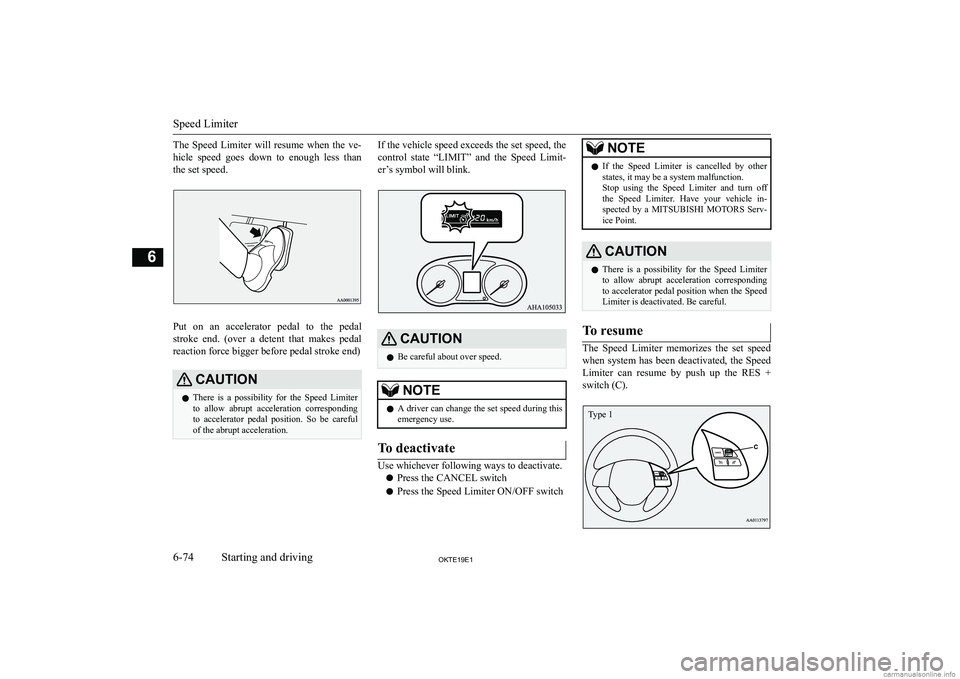 MITSUBISHI L200 2019  Owners Manual (in English) �T�h�e�  �S�p�e�e�d�  �L�i�m�i�t�e�r�  �w�i�l�l�  �r�e�s�u�m�e�  �w�h�e�n�  �t�h�e�  �v�e�-�h�i�c�l�e�  �s�p�e�e�d�  �g�o�e�s�  �d�o�w�n�  �t�o�  �e�n�o�u�g�h�  �l�e�s�s�  �t�h�a�n
�t�h�e� �s�e�t� �s�