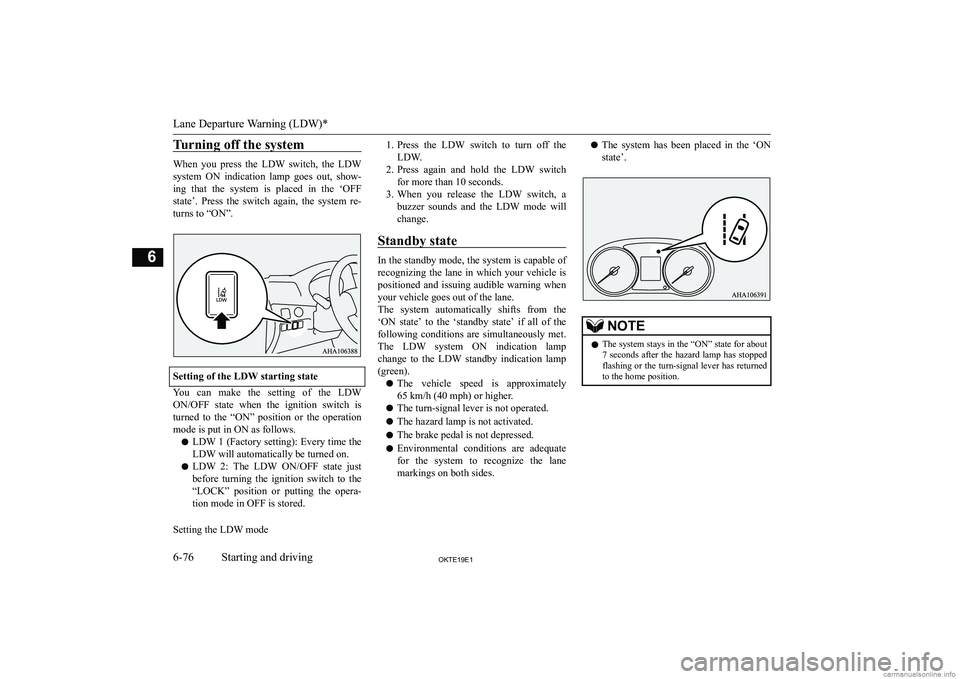 MITSUBISHI L200 2019  Owners Manual (in English) �T�u�r�n�i�n�g� �o�f�f� �t�h�e� �s�y�s�t�e�m
�W�h�e�n�  �y�o�u�  �p�r�e�s�s�  �t�h�e�  �L�D�W�  �s�w�i�t�c�h�,�  �t�h�e�  �L�D�W
�s�y�s�t�e�m�  �O�N�  �i�n�d�i�c�a�t�i�o�n�  �l�a�m�p�  �g�o�e�s�  �o�u