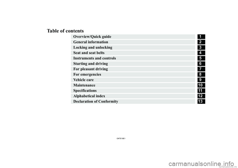 MITSUBISHI L200 2019  Owners Manual (in English) �T�a�b�l�e� �o�f� �c�o�n�t�e�n�t�s�O�v�e�r�v�i�e�w�/�Q�u�i�c�k� �g�u�i�d�e�1�G�e�n�e�r�a�l� �i�n�f�o�r�m�a�t�i�o�n�2�L�o�c�k�i�n�g� �a�n�d� �u�n�l�o�c�k�i�n�g�3�S�e�a�t� �a�n�d� �s�e�a�t� �b�e�l�t�s�4