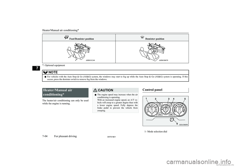 MITSUBISHI L200 2019  Owners Manual (in English) � �F�o�o�t�/�D�e�m�i�s�t�e�r� �p�o�s�i�t�i�o�n� �D�e�m�i�s�t�e�r� �p�o�s�i�t�i�o�n
�*�:� �O�p�t�i�o�n�a�l� �e�q�u�i�p�m�e�n�t
�N�O�T�E�z�F�o�r�  �v�e�h�i�c�l�e�s�  �w�i�t�h�  �t�h�e�  �A�u�t�o�  �S�t�