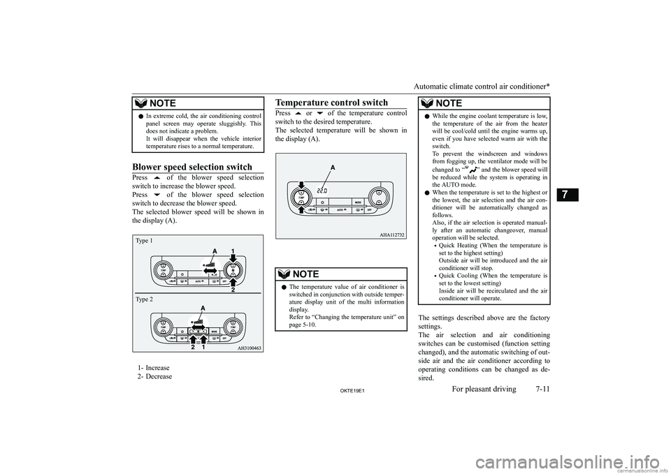 MITSUBISHI L200 2019  Owners Manual (in English) �N�O�T�E�z�I�n�  �e�x�t�r�e�m�e�  �c�o�l�d�,�  �t�h�e�  �a�i�r�  �c�o�n�d�i�t�i�o�n�i�n�g�  �c�o�n�t�r�o�l
�p�a�n�e�l�  �s�c�r�e�e�n�  �m�a�y�  �o�p�e�r�a�t�e�  �s�l�u�g�g�i�s�h�l�y�.�  �T�h�i�s �d�o�