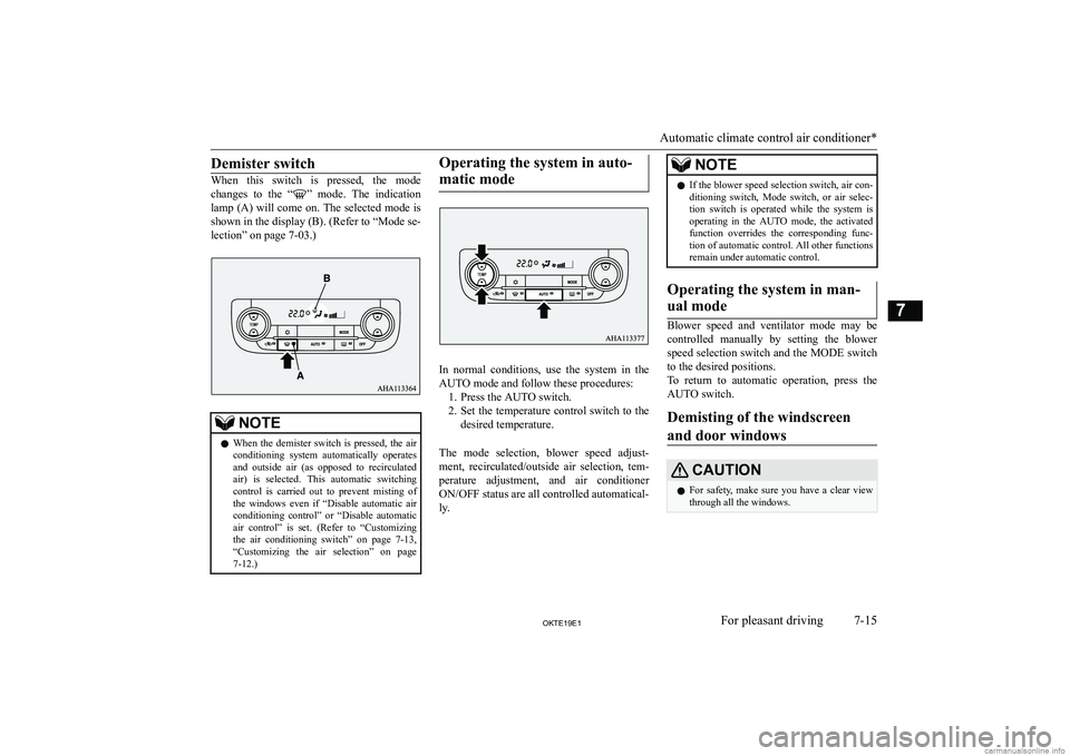 MITSUBISHI L200 2019  Owners Manual (in English) �D�e�m�i�s�t�e�r� �s�w�i�t�c�h
�W�h�e�n�  �t�h�i�s�  �s�w�i�t�c�h�  �i�s�  �p�r�e�s�s�e�d�,�  �t�h�e�  �m�o�d�e
�c�h�a�n�g�e�s�  �t�o�  �t�h�e�  �“
�”�  �m�o�d�e�.�  �T�h�e�  �i�n�d�i�c�a�t�i�o�n
