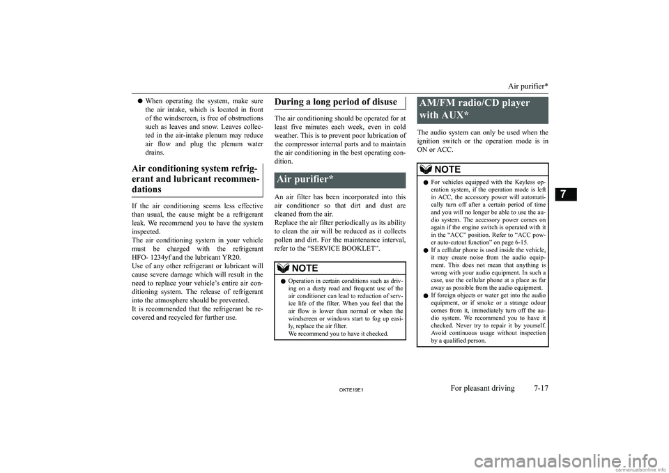 MITSUBISHI L200 2019  Owners Manual (in English) �z�W�h�e�n�  �o�p�e�r�a�t�i�n�g�  �t�h�e�  �s�y�s�t�e�m�,�  �m�a�k�e�  �s�u�r�e
�t�h�e�  �a�i�r�  �i�n�t�a�k�e�,�  �w�h�i�c�h�  �i�s�  �l�o�c�a�t�e�d�  �i�n�  �f�r�o�n�t �o�f� �t�h�e� �w�i�n�d�s�c�r�e