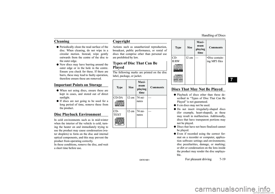 MITSUBISHI L200 2019  Owners Manual (in English) �C�l�e�a�n�i�n�g
�z�P�e�r�i�o�d�i�c�a�l�l�y� �c�l�e�a�n� �t�h�e� �r�e�a�d� �s�u�r�f�a�c�e� �o�f� �t�h�e
�d�i�s�c�.�  �W�h�e�n�  �c�l�e�a�n�i�n�g�,�  �d�o�  �n�o�t�  �w�i�p�e�  �i�n�  �a
�c�i�r�c�u�l�a