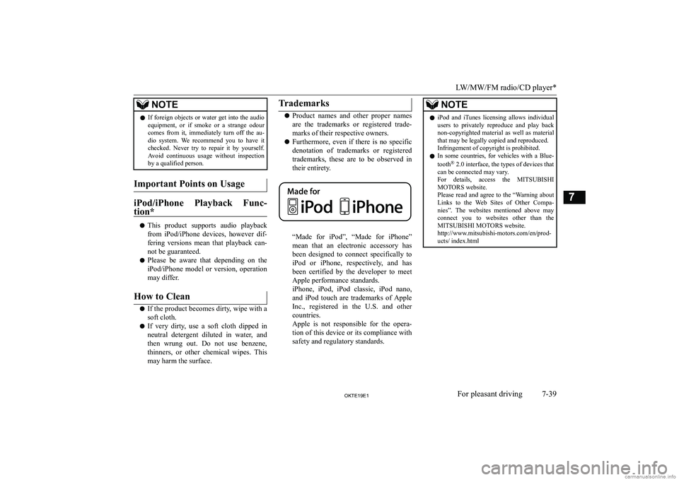 MITSUBISHI L200 2019  Owners Manual (in English) �N�O�T�E�z�I�f� �f�o�r�e�i�g�n� �o�b�j�e�c�t�s� �o�r� �w�a�t�e�r� �g�e�t� �i�n�t�o� �t�h�e� �a�u�d�i�o
�e�q�u�i�p�m�e�n�t�,�  �o�r�  �i�f�  �s�m�o�k�e�  �o�r�  �a�  �s�t�r�a�n�g�e�  �o�d�o�u�r �c�o�m�