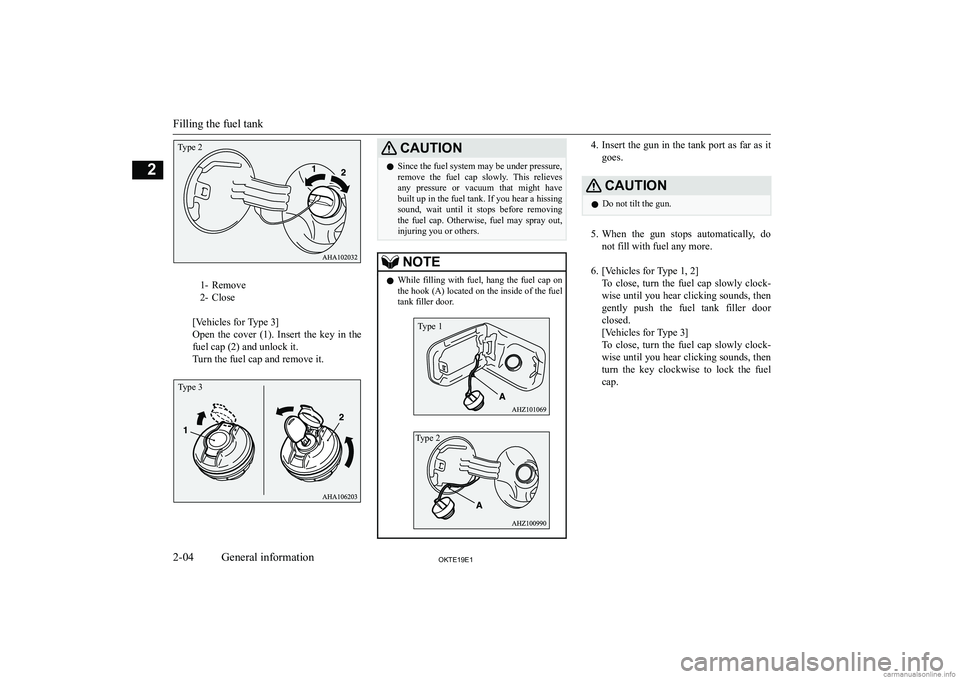 MITSUBISHI L200 2019   (in English) Owners Guide �1�- �R�e�m�o�v�e
�2�- �C�l�o�s�e
� 
�[�V�e�h�i�c�l�e�s� �f�o�r� �T�y�p�e� �3�@
�O�p�e�n�  �t�h�e�  �c�o�v�e�r�  �(�1�)�.�  �I�n�s�e�r�t�  �t�h�e�  �k�e�y�  �i�n�  �t�h�e
�f�u�e�l� �c�a�p� �(�2�)� �a�