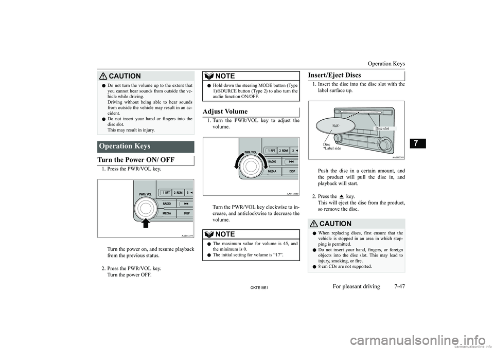 MITSUBISHI L200 2019  Owners Manual (in English) �C�A�U�T�,�O�N�z�D�o�  �n�o�t�  �t�u�r�n�  �t�h�e�  �v�o�l�u�m�e�  �u�p�  �t�o�  �t�h�e�  �e�x�t�e�n�t�  �t�h�a�t
�y�o�u� �c�a�n�n�o�t� �h�e�a�r� �s�o�u�n�d�s� �f�r�o�m� �o�u�t�s�i�d�e� �t�h�e� �v�e�-