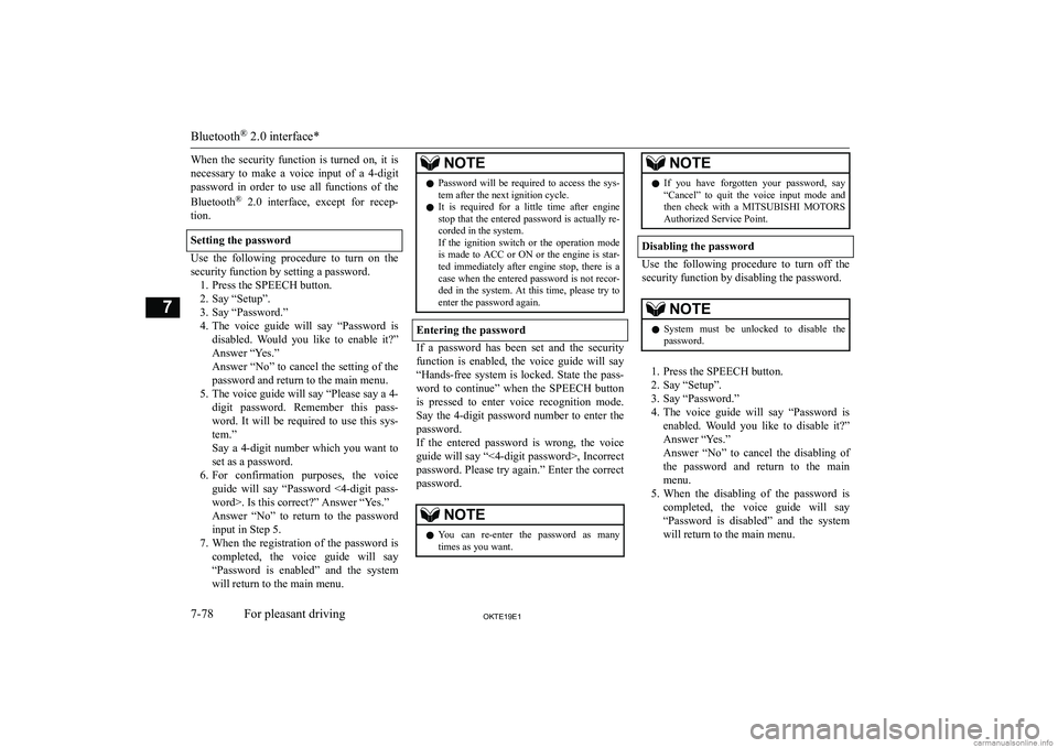 MITSUBISHI L200 2019  Owners Manual (in English) �W�h�e�n�  �t�h�e�  �s�e�c�u�r�i�t�y�  �f�u�n�c�t�i�o�n�  �i�s�  �t�u�r�n�e�d�  �o�n�,�  �i�t�  �i�s
�n�e�c�e�s�s�a�r�y�  �t�o�  �m�a�k�e�  �a�  �v�o�i�c�e�  �i�n�p�u�t�  �o�f�  �a�  �4�-�d�i�g�i�t �p