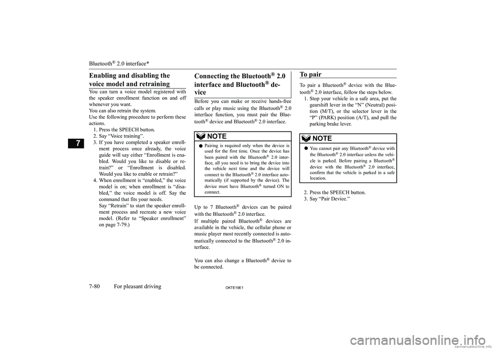 MITSUBISHI L200 2019  Owners Manual (in English) �E�n�a�b�l�i�n�g� �a�n�d� �d�i�s�a�b�l�i�n�g� �t�h�e�v�o�i�c�e� �m�o�d�e�l� �a�n�d� �r�e�t�r�a�i�n�i�n�g
�Y�o�u�  �c�a�n�  �t�u�r�n�  �a�  �v�o�i�c�e�  �m�o�d�e�l�  �r�e�g�i�s�t�e�r�e�d�  �w�i�t�h
�t�