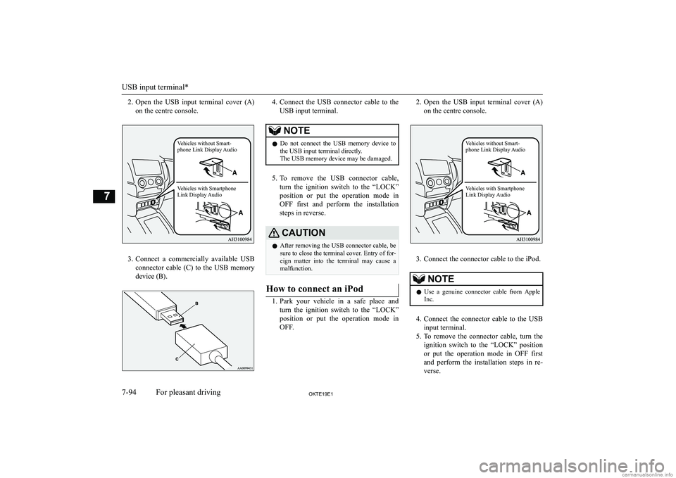 MITSUBISHI L200 2019  Owners Manual (in English) �2�.�O�p�e�n�  �t�h�e�  �U�S�B�  �i�n�p�u�t�  �t�e�r�m�i�n�a�l�  �c�o�v�e�r�  �(�A�)
�o�n� �t�h�e� �c�e�n�t�r�e� �c�o�n�s�o�l�e�.
�3�. �C�o�n�n�e�c�t�  �a�  �c�o�m�m�e�r�c�i�a�l�l�y�  �a�v�a�i�l�a�b�l