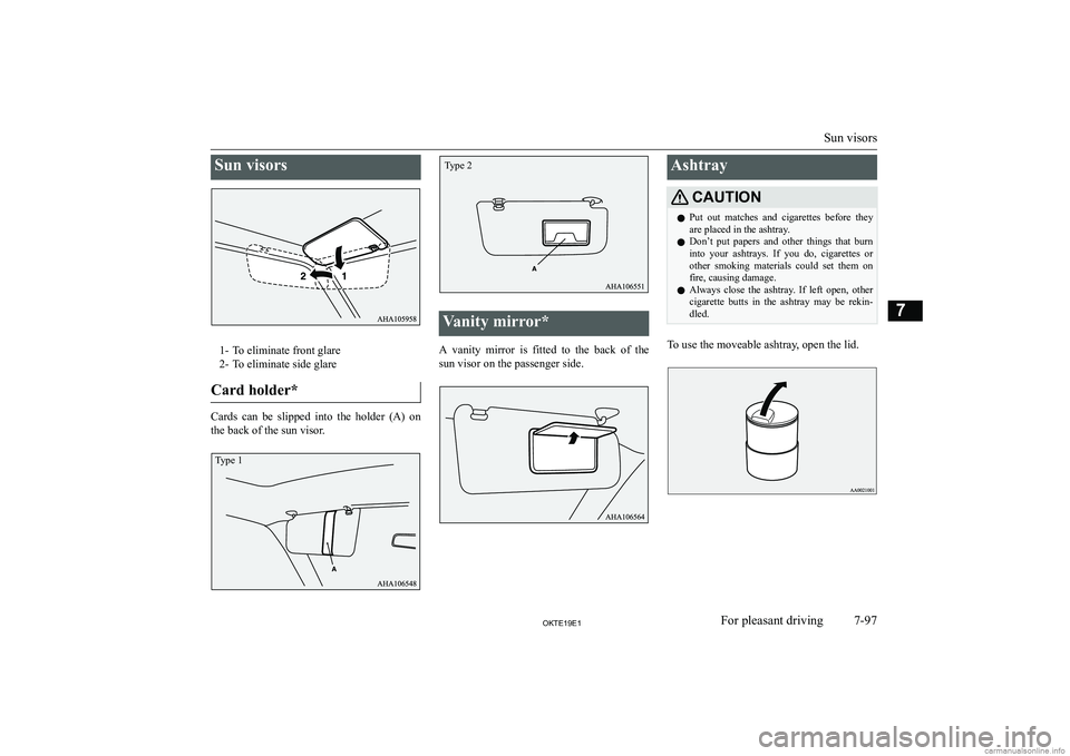 MITSUBISHI L200 2019  Owners Manual (in English) �S�u�n� �v�i�s�o�r�s
�1�- �T�o� �e�l�i�m�i�n�a�t�e� �f�r�o�n�t� �g�l�a�r�e
�2�- �T�o� �e�l�i�m�i�n�a�t�e� �s�i�d�e� �g�l�a�r�e
�C�a�r�d� �h�o�l�d�e�r�*
�C�a�r�d�s�  �c�a�n�  �b�e�  �s�l�i�p�p�e�d�  �i